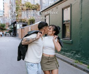 Top 7 best Engagement Shoot Locations in Melbourne
